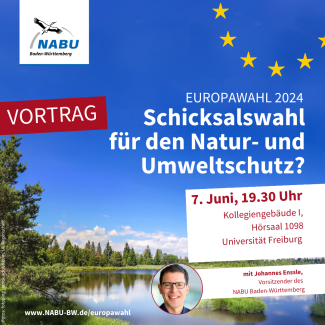 „Europawahl 2024: Schicksalswahl für den Natur- und Umweltschutz?“, Vortrag und Diskussion mit Johannes Enssle (NABU-Landesvorsitzender) am 07. Juni 2024 um 19.30 Uhr in der Universität Freiburg, Kollegiengebäude I (KG I), Hörsaal 1098, Platz der Universität 3, 79098 Freiburg