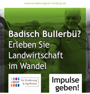 Berge und ein Feld im Hintergrund. Ein herzlich schauender Landwirt reicht einer Besucherhand ein Pflänzchen. Auf grünlich-transparentem Vordergrund steht "Badisch Bullerbü? Erleben Sie Landwirtschaft im Wandel"