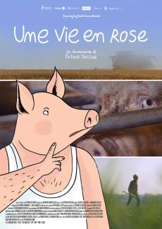 Das Poster des Films „Une Vie en Rose“ mit dem englischen Titel „Lipstick on a Pig“. Das Plakat ist in verschiedene Felder unterteilt, wobei im Zentrum die gezeichnete Comic-Figur eines Schweins im weißen Unterhemd steht, das nachdenklich eine Klaue an den Mund legt. Flankiert und überlagert wird die Figur von realen Bildelementen: Einem Mähdrescher auf einem Feld im oberen Drittel, der Nahaufnahme eines echten Schweineauges hinter Gittern sowie einem Bauern mit einer Hacke auf einer Wiese im unteren Bereic